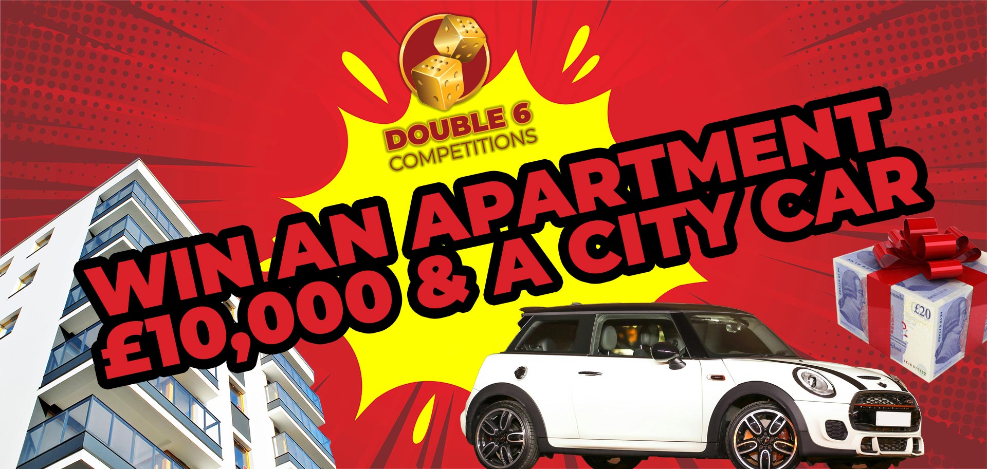 Double Six Competitions Apartment, Money or Car Prize